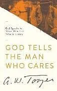 Kartonierter Einband God Tells the Man Who Cares von A W Tozer