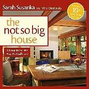Fester Einband The Not So Big House von Sarah Susanka, Kira Obolensky