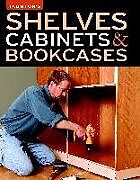 Kartonierter Einband Shelves, Cabinets & Bookcases von Editors Of Fine Woodworking