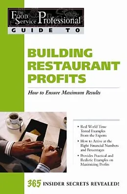 E-Book (epub) The Food Service Professionals Guide To: Building Restaurant Profits: How to Ensure Maximum Results von Jennifer Hudson Taylor