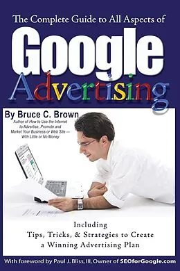 E-Book (epub) The Complete Guide to Google Advertising von Bruce Brown