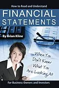 E-Book (epub) How to Read & Understand Financial Statements When You Don't Know What You Are Looking At: For Business Owners and Investors von Brian Kline