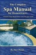 Kartonierter Einband The Complete Spa Manual for Homeowners von Dan Hardy