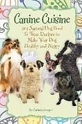 Kartonierter Einband Canine Cuisine von Carlotta Cooper