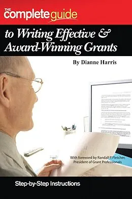E-Book (epub) The Complete Guide to Writing Effective & Award-Winning Grants von Dianne Harris