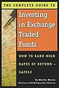 E-Book (epub) The Complete Guide to Investing in Exchange Traded Funds How to Earn High Rates of Return - Safely von Martha Maeda