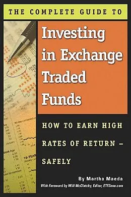 E-Book (epub) The Complete Guide to Investing in Exchange Traded Funds How to Earn High Rates of Return - Safely von Martha Maeda