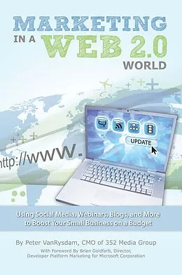 E-Book (epub) Marketing in a Web 2.0 World - Using Social Media, Webinars, Blogs, and more to Boost Your Small Business on a Budget von Peter Vanrysdam