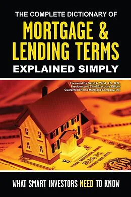 E-Book (epub) The Complete Dictionary of Mortgage & Lending Terms Explained Simply von Atlantic Publishing Group Atlantic Publishing Group