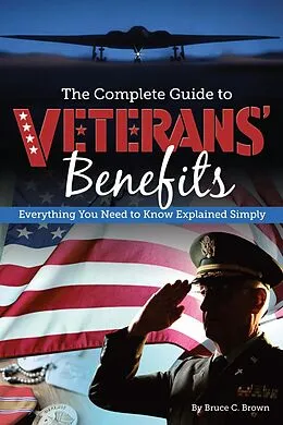 E-Book (epub) The Complete Guide to Veterans' Benefits von Bruce Brown
