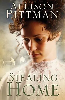 E-Book (epub) Stealing Home von Allison K. Pittman