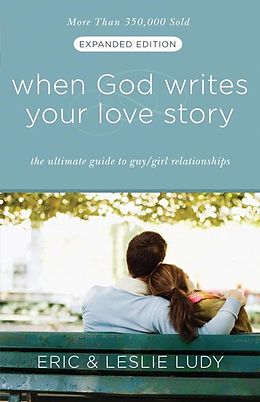 eBook (epub) When God Writes Your Love Story (Expanded Edition) de Eric Ludy, Leslie Ludy