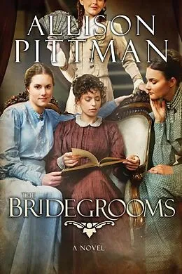 E-Book (epub) The Bridegrooms von Allison K. Pittman