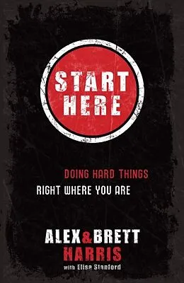E-Book (epub) Start Here von Alex Harris, Brett Harris