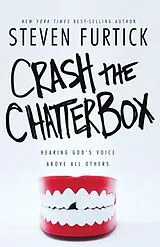 Poche format B Crash the Chatterbox von Steven Furtick