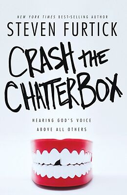 Poche format B Crash the Chatterbox de Steven Furtick