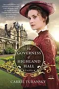 E-Book (epub) The Governess of Highland Hall von Carrie Turansky