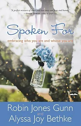 E-Book (epub) Spoken For von Robin Jones Gunn, Alyssa Joy Bethke