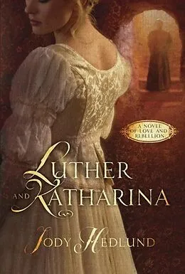 E-Book (epub) Luther and Katharina von Jody Hedlund