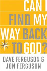 Couverture cartonnée Can I Find My Way Back to God? de Dave Ferguson, Jon Ferguson