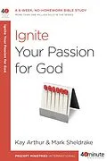 E-Book (epub) Ignite Your Passion for God von Kay Arthur, Mark Sheldrake