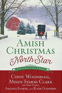 Kartonierter Einband Amish Christmas at North Star von Cindy Woodsmall, Mindy Starns Clark, Emily Clark
