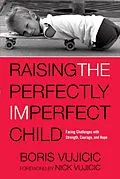 E-Book (epub) Raising the Perfectly Imperfect Child von Boris Vujicic