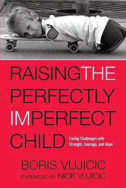 E-Book (epub) Raising the Perfectly Imperfect Child von Boris Vujicic