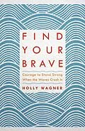 E-Book (epub) Find Your Brave von Holly Wagner
