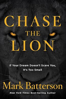 Couverture cartonnée Chase the Lion de Mark Batterson