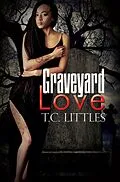 E-Book (epub) Graveyard Love von T. C. Littles