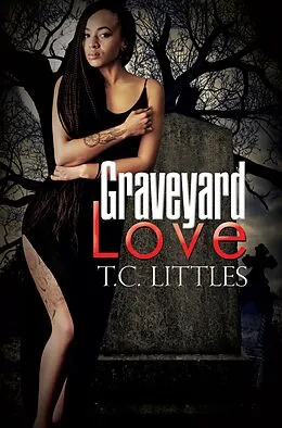 E-Book (epub) Graveyard Love von T. C. Littles
