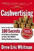 Couverture cartonnée Cashvertising: How to Use More Than 100 Secrets of Ad-Agency Psychology to Make Big Money Selling Anything to Anyone de Drew Eric Whitman