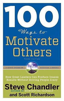 Couverture cartonnée 100 Ways to Motivate Others de Steve Chandler, Scott Richardson
