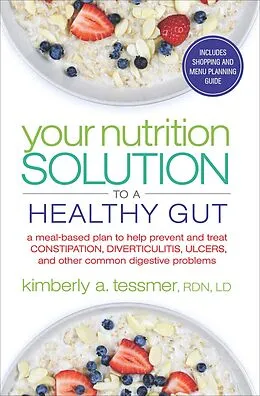 E-Book (epub) Your Nutrition Solution to a Healthy Gut von Kimberly A. Tessmer