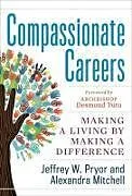 E-Book (epub) Compassionate Careers von Jeffrey W. Pryor, Alexandra Mitchell