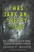 E-Book (epub) It Was a Dark and Creepy Night von Andrea Saarkoppel, Joshua P. Warren