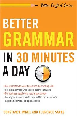 E-Book (epub) Better Grammar in 30 Minutes a Day von Constance Immel, Florence Sacks