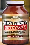 E-Book (epub) Supplements Exposed von Brian R. Clement