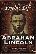 E-Book (epub) The Psychic Life of Abraham Lincoln von Susan B. Martinez