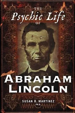 E-Book (epub) The Psychic Life of Abraham Lincoln von Susan B. Martinez