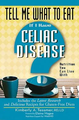 E-Book (epub) Tell Me What to Eat if I Have Celiac Disease von Kimberly A. Tessmer