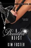 E-Book (epub) A Beautiful Heist von Kim Foster