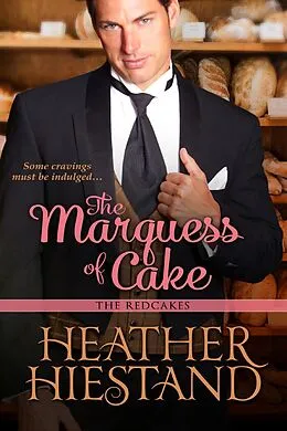 E-Book (epub) The Marquess of Cake von Heather Hiestand