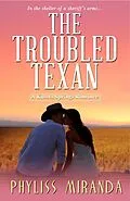 E-Book (epub) The Troubled Texan von Phyliss Miranda