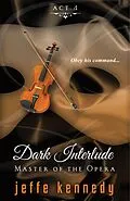 E-Book (epub) Master of the Opera, Act 4: Dark Interlude von Jeffe Kennedy