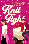 E-Book (epub) Knit Tight von Annabeth Albert