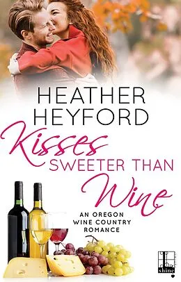 E-Book (epub) Kisses Sweeter Than Wine von Heather Heyford