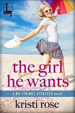 E-Book (epub) Girl He Wants von Kristi Rose