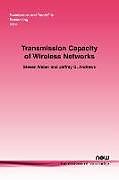Kartonierter Einband Transmission Capacity of Wireless Networks von Steven Weber, Jeffrey G. Andrews